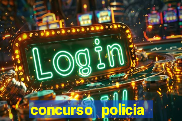 concurso policia civil bahia